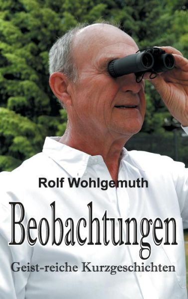 Cover for Rolf Wohlgemuth · Beobachtungen (Hardcover Book) (2015)