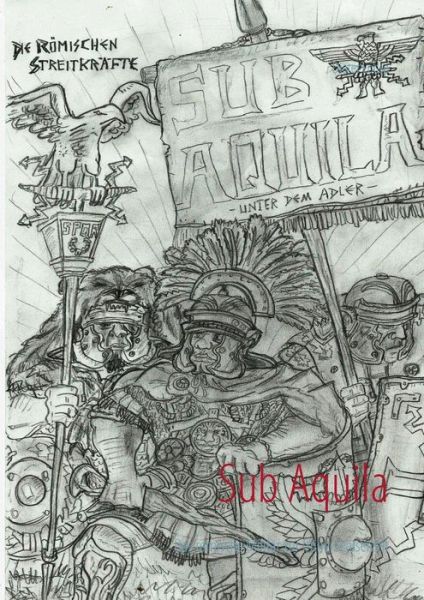 Cover for Dieter Loose · Sub Aquila: Das roemische Militar zur fruhen Kaiserzeit (Paperback Book) [German edition] (2014)