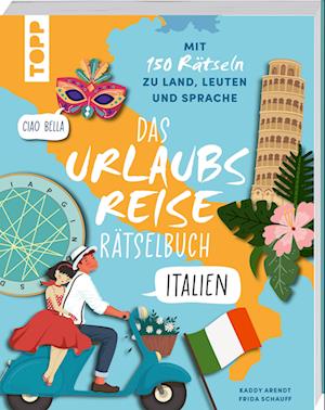 Urlaubsreise-Rätselbuch Italien – Mit 150 Rätseln zu Land, Leuten und Sprache - Kaddy Arendt - Books - Frech - 9783735853738 - February 12, 2025