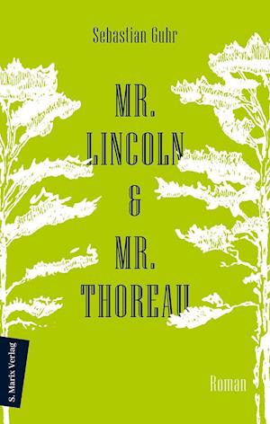 Cover for Sebastian Guhr · Mr. Lincoln &amp; Mr. Thoreau (Hardcover Book) (2021)