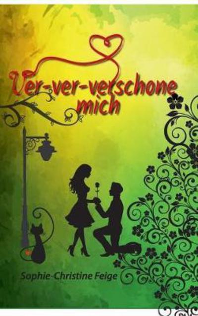 Cover for Feige · Ver-ver-verschone mich (Book) (2017)