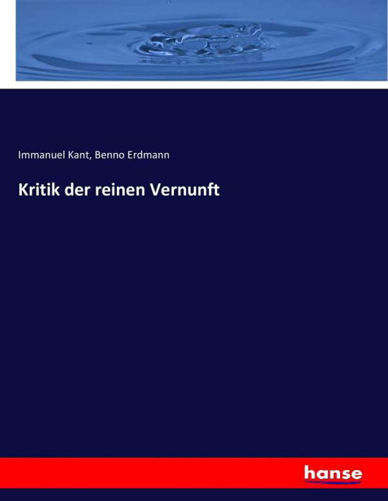 Kritik der reinen Vernunft - Kant - Livres -  - 9783744606738 - 11 février 2017