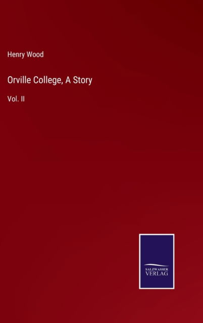 Cover for Henry Wood · Orville College, A Story (Hardcover Book) (2021)