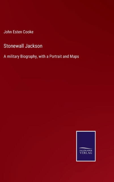 Cover for John Esten Cooke · Stonewall Jackson (Gebundenes Buch) (2022)