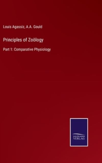 Cover for Louis Agassiz · Principles of Zoölogy (Hardcover Book) (2022)