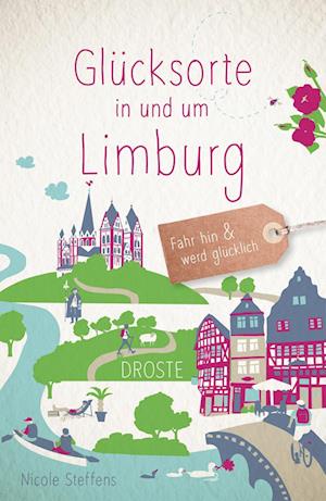 Cover for Nicole Steffens · Glücksorte in und um Limburg (Bok) (2023)