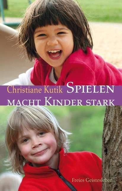 Cover for Kutik · Spielen macht Kinder stark (Bog)