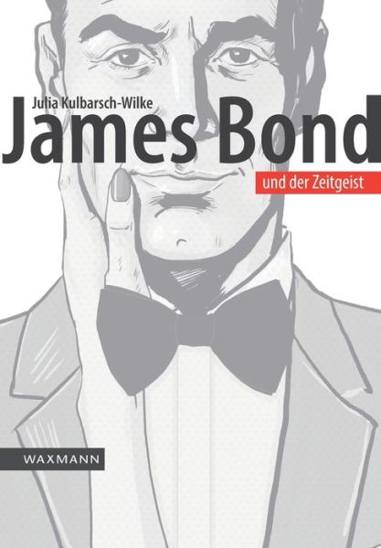 Cover for Julia Kulbarsch-Wilke · James Bond und der Zeitgeist (Paperback Book) (2022)