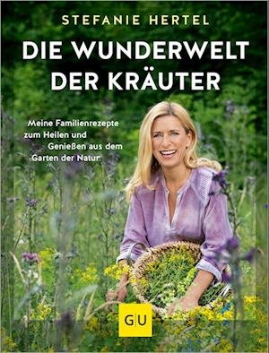 Cover for Stefanie Hertel · Die Wunderwelt Der KrÃ¤uter (Bok)