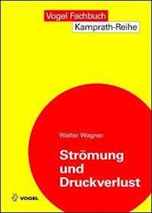 Strömung und Druckverlust - Wagner - Books -  - 9783834332738 - 