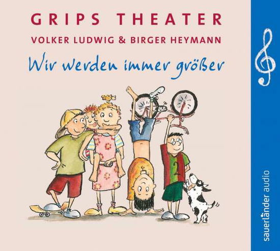 Cover for Grips Theater · WIR WERDEN IMMER GRÖßER (CD) (2012)