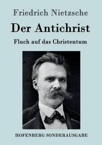 Cover for Friedrich Nietzsche · Der Antichrist: Fluch auf das Christentum (Paperback Bog) (2016)