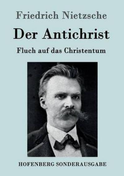 Cover for Friedrich Nietzsche · Der Antichrist: Fluch auf das Christentum (Taschenbuch) (2016)