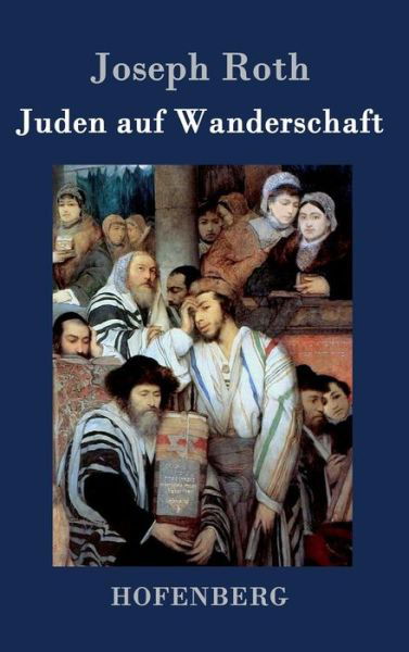 Juden Auf Wanderschaft - Joseph Roth - Bøker - Hofenberg - 9783843031738 - 26. februar 2015