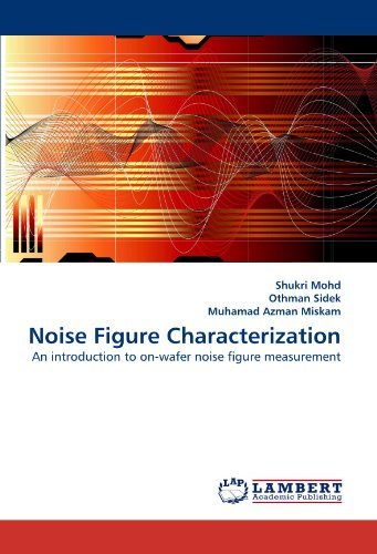 Cover for Muhamad Azman Miskam · Noise Figure Characterization: an Introduction to On-wafer Noise Figure Measurement (Taschenbuch) (2011)