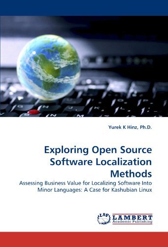 Cover for Yurek K Hinz Ph.d. · Exploring Open Source Software Localization Methods: Assessing Business Value for Localizing Software into Minor Languages: a Case for Kashubian Linux (Taschenbuch) (2011)