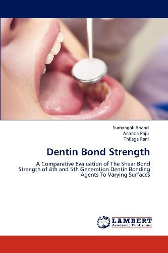 Cover for Thilaga Rani · Dentin Bond Strength: a Comparative Evaluation of the Shear Bond Strength of 4th and 5th Generation Dentin Bonding Agents to Varying Surfaces (Paperback Book) (2012)