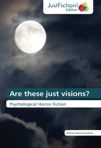 Cover for Rohan Ramchandran · Are These Just Visions?: Psychological Horror Fiction (Paperback Book) (2012)