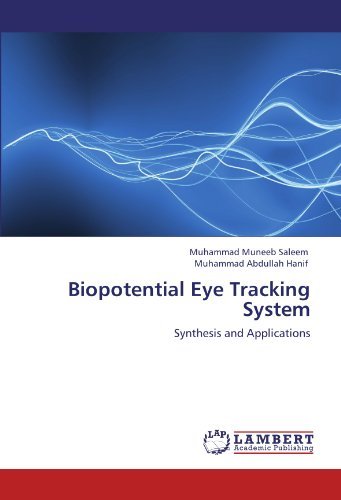 Biopotential Eye Tracking System: Synthesis and Applications - Muhammad Abdullah Hanif - Libros - LAP LAMBERT Academic Publishing - 9783845475738 - 12 de septiembre de 2011