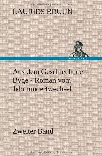 Cover for Laurids Bruun · Aus Dem Geschlecht Der Byge - Zweiter Band (Hardcover Book) [German edition] (2012)