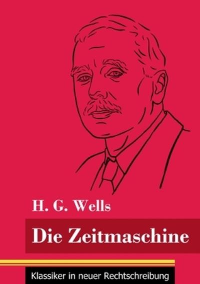 Cover for H G Wells · Die Zeitmaschine (Taschenbuch) (2021)