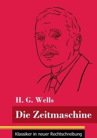 Cover for H G Wells · Die Zeitmaschine (Paperback Bog) (2021)