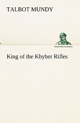 Cover for Talbot Mundy · King of the Khyber Rifles (Tredition Classics) (Paperback Book) (2012)