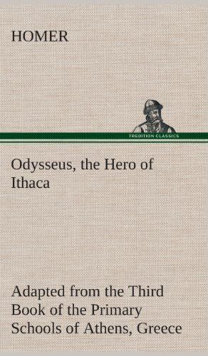 Cover for Homer · Odysseus, the Hero of Ithaca Adapted from the Third Book of the Primary Schools of Athens, Greece (Gebundenes Buch) (2013)