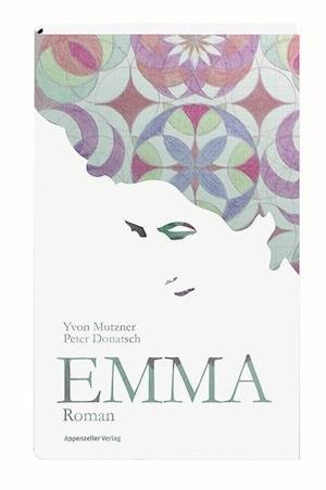 Cover for Yvon Mutzner · Emma: Biografischer Roman (Book) (2024)