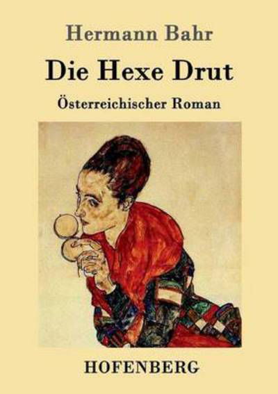 Cover for Hermann Bahr · Die Hexe Drut: OEsterreichischer Roman (Paperback Book) (2016)