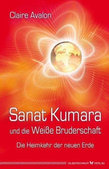 Sanat Kumara und die Weiße Brude - Avalon - Books -  - 9783898453738 - 
