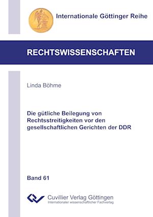 Cover for Linda Böhme · Die gütliche Beilegung von Rechtsstreitigkeiten vor den gesellschaftlichen Gerichten der DDR (Paperback Book) (2015)