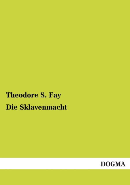 Cover for Theodore S. Fay · Die Sklavenmacht (Paperback Book) [German edition] (2012)
