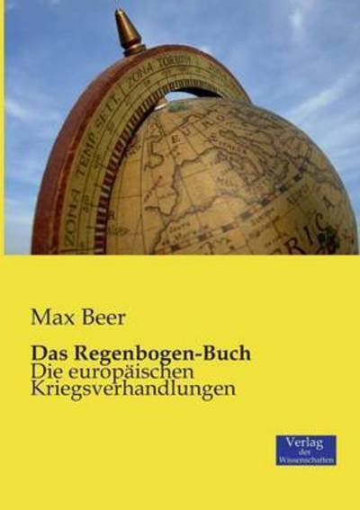 Das Regenbogen-Buch: Die europaischen Kriegsverhandlungen - Max Beer - Boeken - Vero Verlag - 9783957006738 - 21 november 2019