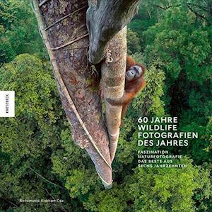 60 Jahre Wildlife Fotografien des Jahres - Rosamund Kidman Cox - Books - Knesebeck - 9783957288738 - September 26, 2024