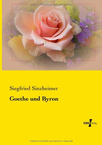 Cover for Siegfried Sinzheimer · Goethe und Byron (Paperback Book) [German edition] (2019)