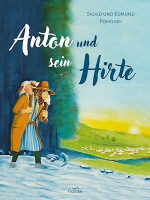 Cover for Sigrid Pokelsek · Anton und sein Hirte (Book) (2023)