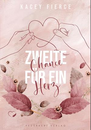 Cover for Kacey Fierce · Zweite Chance für ein Herz (Book) (2022)