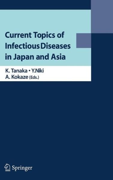 Kazuo Tanaka · Current Topics of Infectious Diseases in Japan and Asia (Hardcover Book) [2010 edition] (2010)