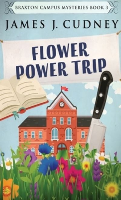 Cover for James J Cudney · Flower Power Trip (Hardcover Book) (2021)