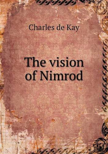 Cover for Charles De Kay · The Vision of Nimrod (Paperback Book) (2013)