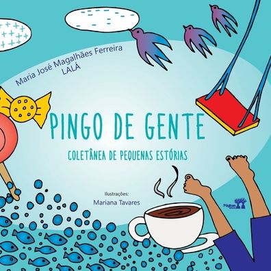 Pingo de Gente - Maria José Magalhães Ferreira Lalá - Książki - Paginas Editora - 9786587123738 - 6 grudnia 2021