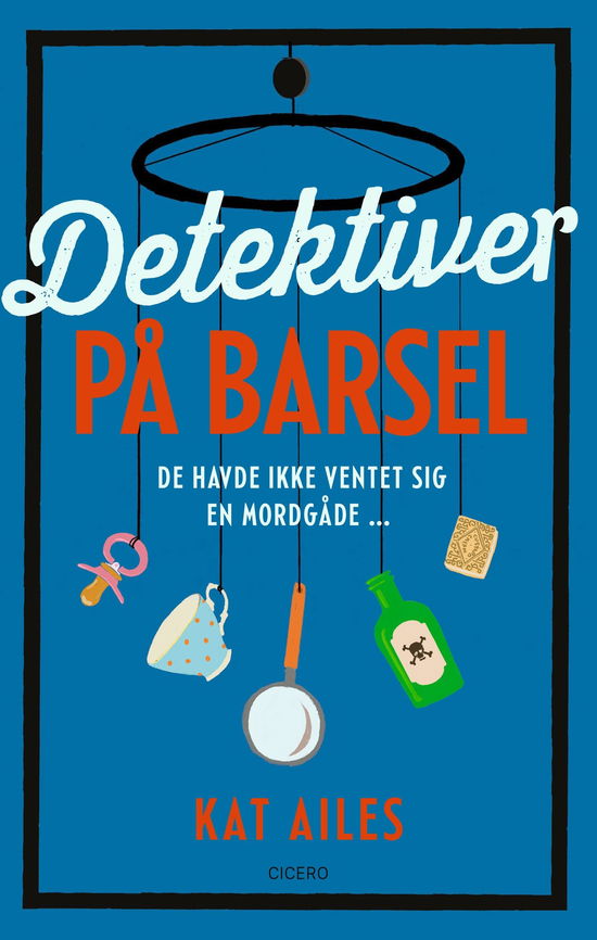 Cover for Kat Ailes · Detektiver på barsel (Sewn Spine Book) [1.º edición] (2023)