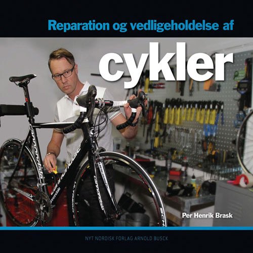 Reparation og Vedligeholdelse af Cykler - Per Henrik Brask - Libros - Nyt Nordisk Forlag - 9788717041738 - 8 de abril de 2011