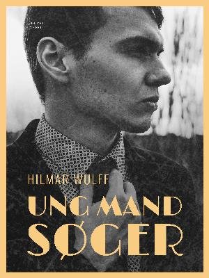 Cover for Hilmar Wulff · Men først brød: Ung mand søger (Hæftet bog) [1. udgave] (2018)
