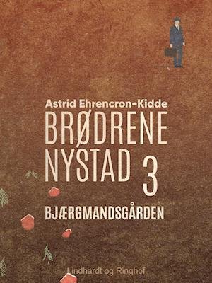 Cover for Astrid Ehrencron-Kidde · Brødrene Nystad: Bjærgmandsgården (Sewn Spine Book) [1th edição] (2019)