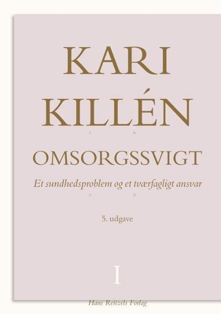 Cover for Kari Killén · Omsorgssvigt Bind 1 (Innbunden bok) [5. utgave] (2017)