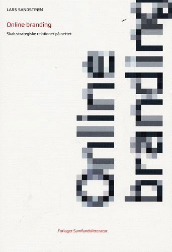 Cover for Lars Sandstrøm · Den kommunikerende organisation.: Online branding (Sewn Spine Book) [1. Painos] (2005)