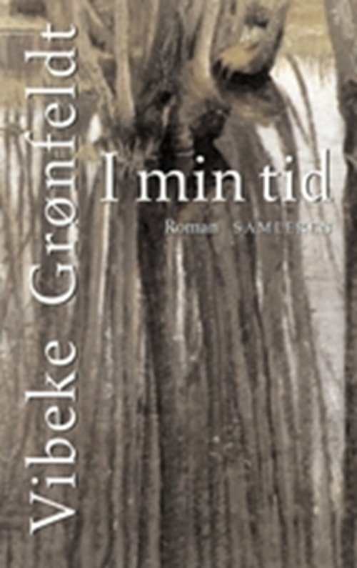 Cover for Vibeke Grønfeldt · I min tid (Sewn Spine Book) [1er édition] (2006)