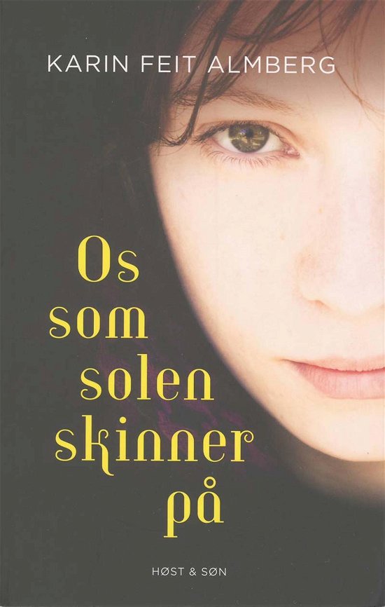 Cover for Karin Feit Almberg · Os, som solen skinner på (Sewn Spine Book) [1e uitgave] (2011)